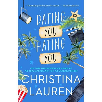 Dating You / Hating You - By Christina Lauren ( Paperback ) | Target