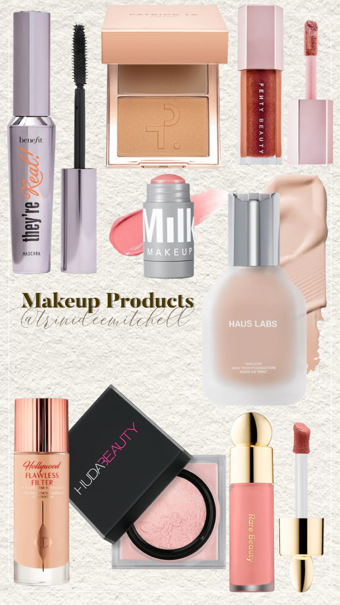 My go to makeup products

HUDA BEAUTY Easy Bake Loose Baking & Setting Powder

Fenty Beauty by Rihanna Gloss Bomb Universal Lip Luminizer

Rare Beauty by Selena Gomez Soft Pinch Liquid Blush

HAUS LABS BY LADY GAGA Triclone Skin Tech Medium Coverage Foundation with Fermented Arnica

Charlotte Tilbury Hollywood Flawless Filter

PATRICK TA Major Sculpt Crème Contour & Powder Bronzer Duo

MILK MAKEUP Lip + Cheek Cream Blush Stick

Benefit Cosmetics They're Real! Lengthening Mascara

#LTKMostLoved #LTKbeauty #LTKstyletip