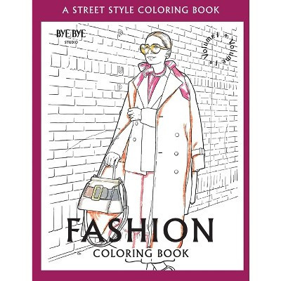 FASHION COLORING BOOK - Vol.1 - by  Bye Bye Studio (Paperback) | Target
