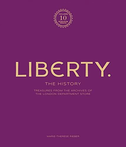 Liberty: The History - Luxury Edition: Treasure from the Archives of the London Department Store | Amazon (BR)