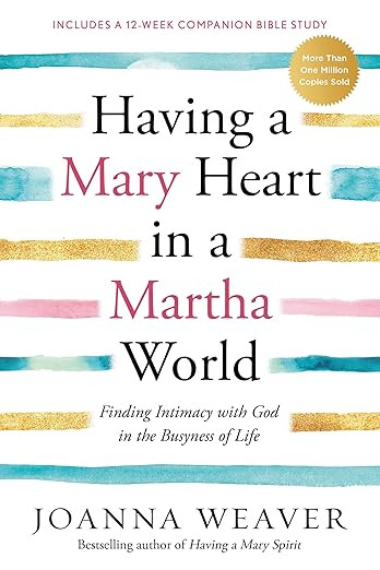 Having a Mary Heart in a Martha World: Finding Intimacy With God in the Busyness of Life      Pap... | Amazon (US)