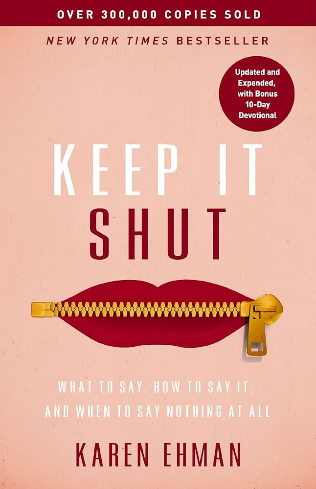 Keep It Shut: What to Say, How to Say It, and When to Say Nothing at All (Updated and Expanded, I... | Amazon (US)