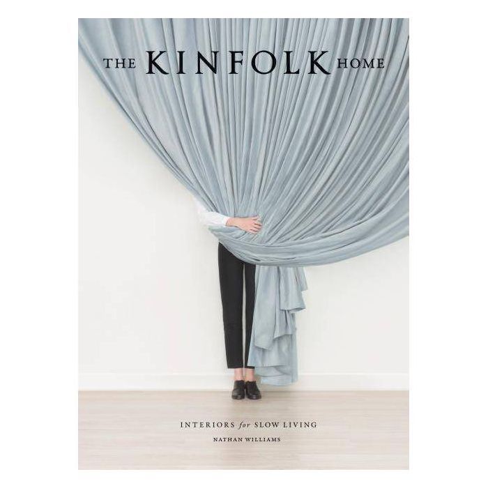 The Kinfolk Home - by  Nathan Williams (Hardcover) | Target