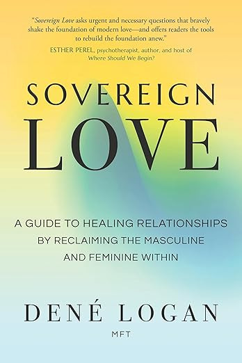 Sovereign Love: A Guide to Healing Relationships by Reclaiming the Masculine and Feminine Within ... | Amazon (US)