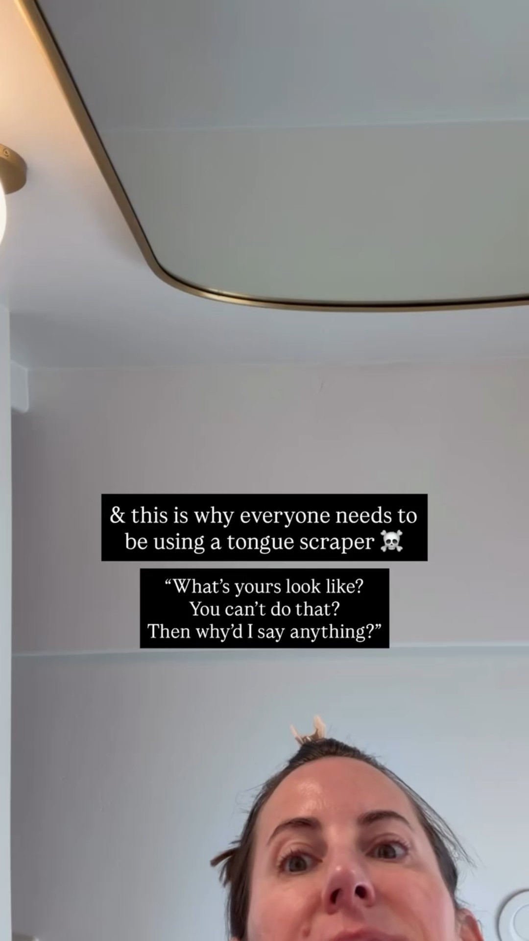 & this is why everyone needs to be using a tongue scraper ☠️ “What’s yours look like? 
You can’t do that? 
Then why’d I say anything?”