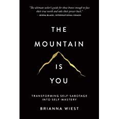 The Mountain Is You: Transforming Self-Sabotage Into Self-Mastery     Paperback – June 1, 2020 | Amazon (US)
