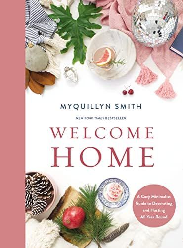 Welcome Home: A Cozy Minimalist Guide to Decorating and Hosting All Year Round | Amazon (US)