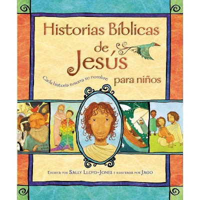 Historias Bíblicas de Jesús Para Niños - (La Historia del Gran Amor de Dios) by  Sally Lloyd-Jones (Hardcover) | Target