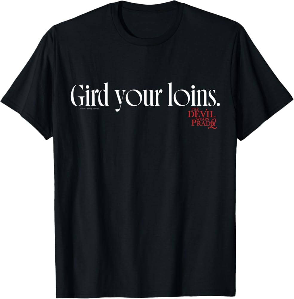 The Devil Wears Prada 2 Gird Your Loins Bold Movie Quote T-Shirt | Amazon (US)
