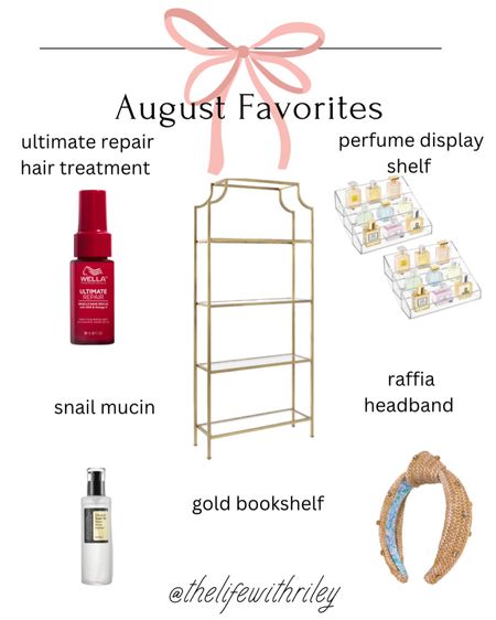 My august favorites 

💁🏻‍♀️ ultimate hair repair treatment 
🐌 snail mucin, this has changed my skin 
📚 gold bookshelf love this addition to my primary bedroom 
🧴 perfume display stand 
🎀 raffia and rhinestone headband 

Gold bookcase, gold bookshelf, primary bedroom, master bedroom, perfume display, perfume organizer, tiered shelf, tiered display shelf, beauty organizer, beauty organization, skincare, snail mucin, skincare trend, hair care, color hair care, color care treatment, hair repair treatment, headband, hair accessories, knot headband, girlie style 

#LTKstyletip #LTKhome