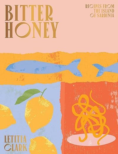 Bitter Honey: Recipes and Stories from Sardinia     Hardcover – April 28, 2020 | Amazon (US)