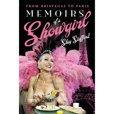 Memoirs of a Showgirl - by  Shay Stafford (Paperback) | Target