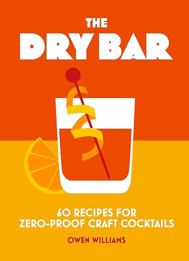 The Dry Bar: Over 60 recipes for zero-proof craft cocktails | Amazon (US)