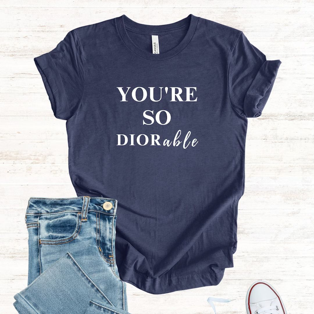 You're so Diorable T-shirt Luxury Lover Tee Casual - Etsy | Etsy (US)