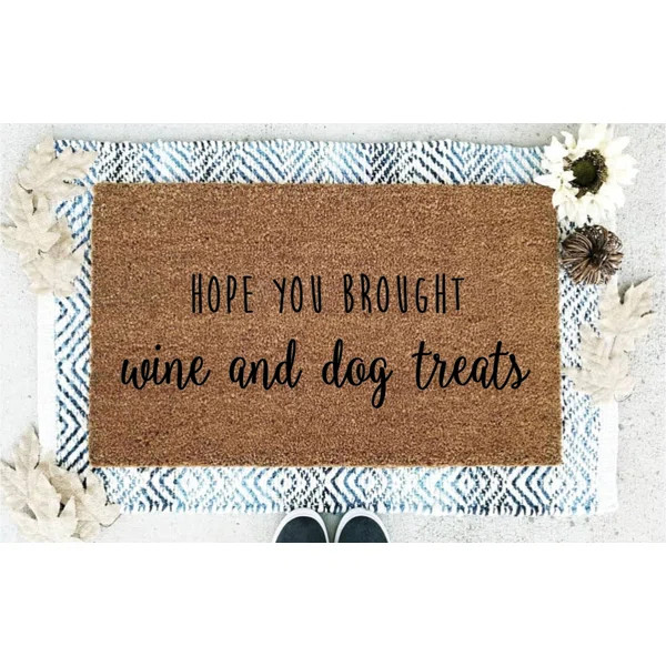 Hope You Brought Wine and Dog Treats Coir 30 in. x 18 in. Non-Slip Indoor Door Mat | Wayfair North America