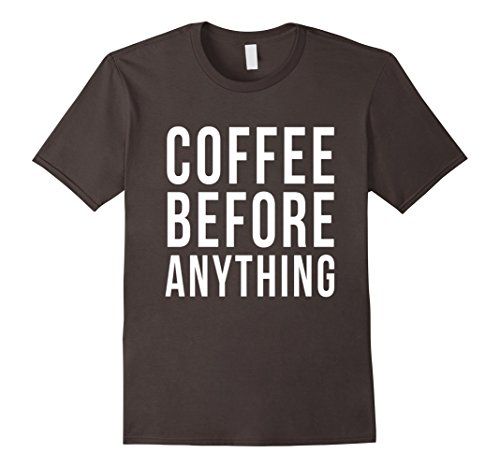 Coffee Before Anything T-Shirt Caffeine Addict Latte Lover | Amazon (US)