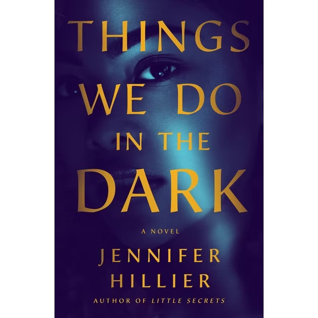 Things We Do in the Dark - by  Jennifer Hillier (Hardcover) | Target