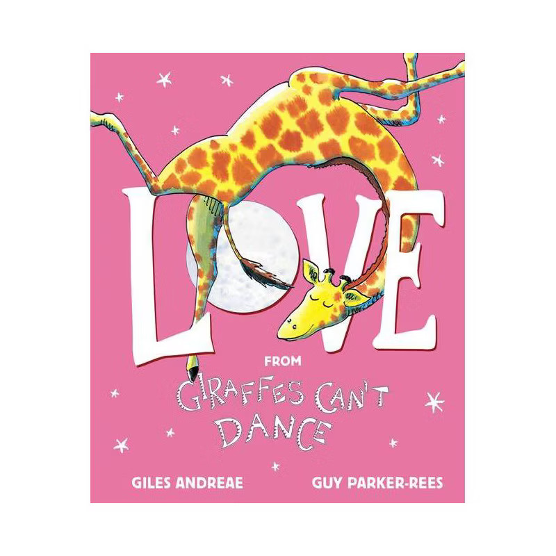 Love from Giraffes Can't Dance - by Giles Andreae (Hardcover) | Target
