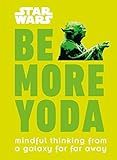 Star Wars: Be More Yoda: Mindful Thinking from a Galaxy Far Far Away | Amazon (US)