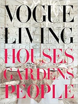 Vogue Living: Houses, Gardens, People: Houses, Gardens, People     Hardcover – Illustrated, Oct... | Amazon (US)