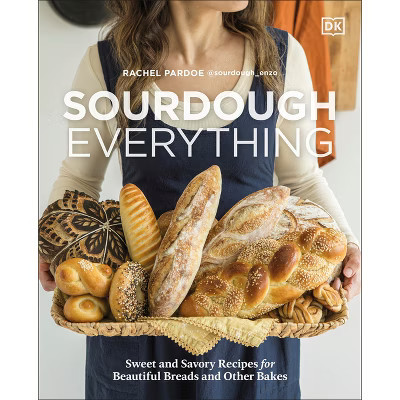 Sourdough Everything - by  Rachel Pardoe (Hardcover) | Target