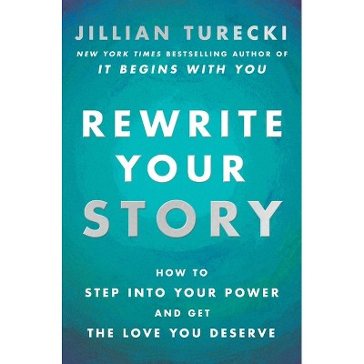 Rewrite Your Story - by  Jillian Turecki (Hardcover) | Target