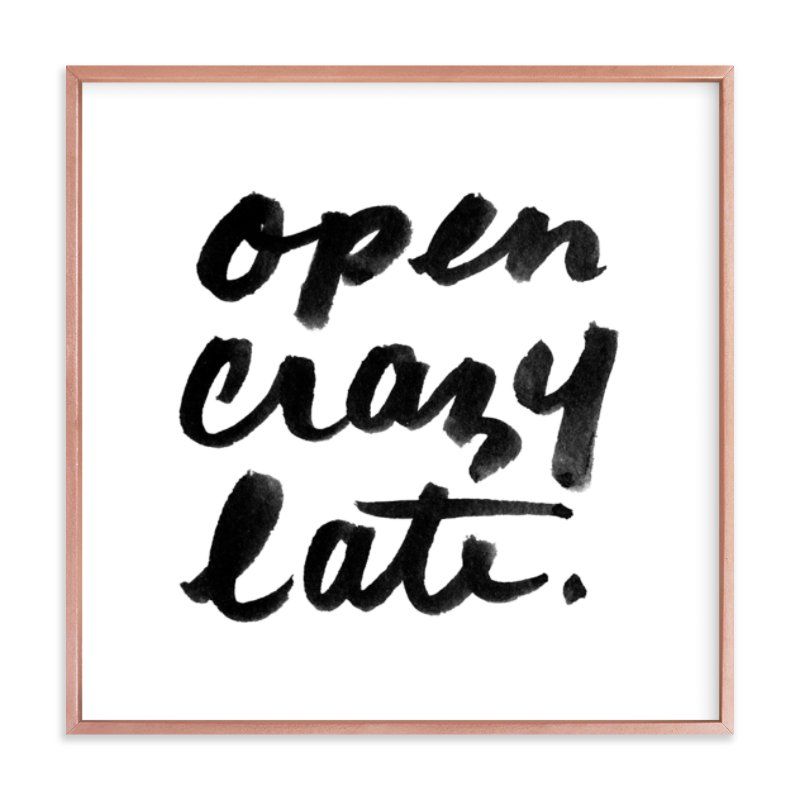 "Open Crazy Late" - Graphic Limited Edition Art Print by Paper Raven Co.. | Minted