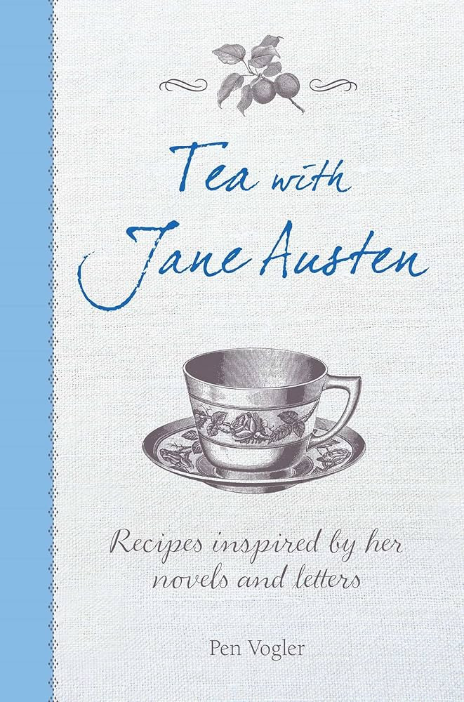 Tea with Jane Austen: Recipes inspired by her novels and letters | Amazon (US)