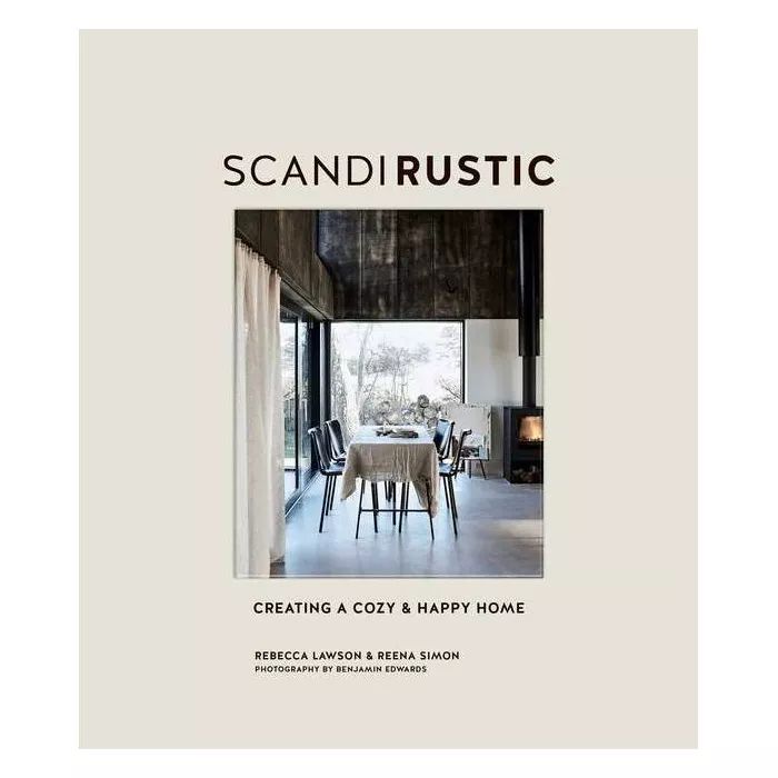 Scandi Rustic - by  Rebecca Lawson & Reena Simon (Hardcover) | Target