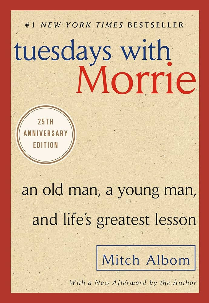 Tuesdays with Morrie: An Old Man, a Young Man, and Life's Greatest Lesson, 25th Anniversary Editi... | Amazon (US)
