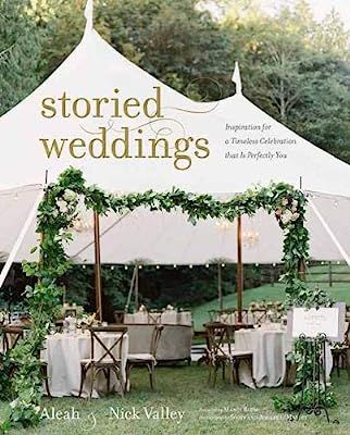 Storied Weddings: Inspiration for a Timeless Celebration That Is Perfectly You | Amazon (US)