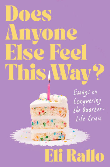 Does Anyone Else Feel This Way?: Essays on Conquering the Quarter-Life Crisis | Barnes & Noble