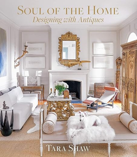 Soul of the Home: Designing with Antiques      Hardcover – Illustrated, April 21, 2020 | Amazon (US)