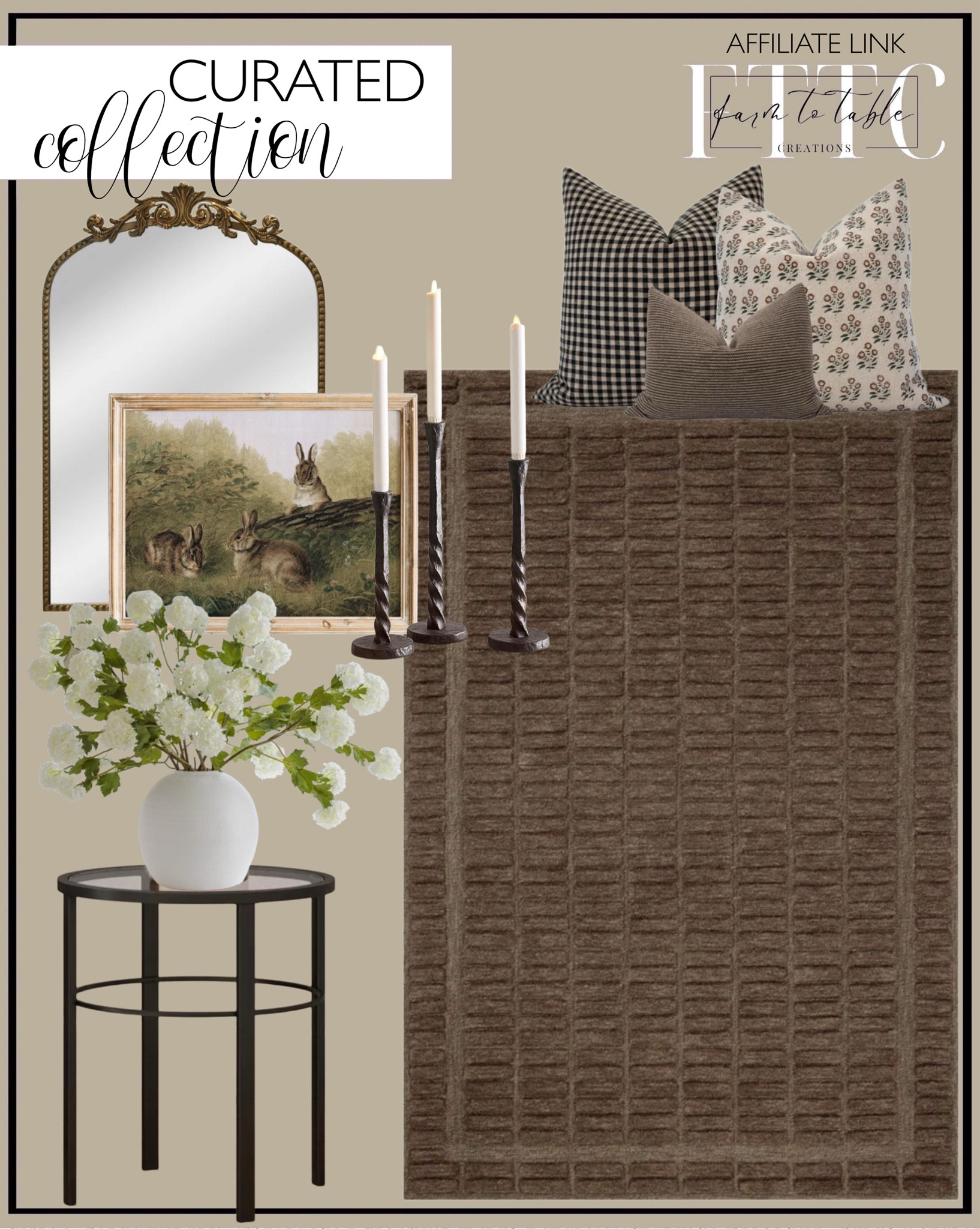 Curated Collection. Follow @farmtotablecreations on Instagram for more inspiration.

Pillow Cover Combo Brown Pillow Cover Combo Moody Pillow Cover Set Block Print Pillow Combo Black Floral Pillow Brown Pillow Cover Set. Chris Loves Julia x Loloi Bradley Cocoa / Cocoa Area Rug. Vintage Farmhouse Decor Vintage Rabbit Painting Cottage Decor Print | Neutral Country Nursery Wall Art | Spring Easter PRINTABLE Digital Art. Better Homes & Gardens 20" x 30" Filigree Arch Metal Wall Mirror Decor in Gold. Easton Forged-Iron Taper Candleholder. Faux Snowball Flower in Crisp White - 43.5". White Concrete Konos Vase - 10.75". Eva Glass End Table. Spring Decor. Spring Refresh. Spring Home Finds. Affordable Home Decor. 


#LTKSaleAlert #LTKHome #LTKFindsUnder50
