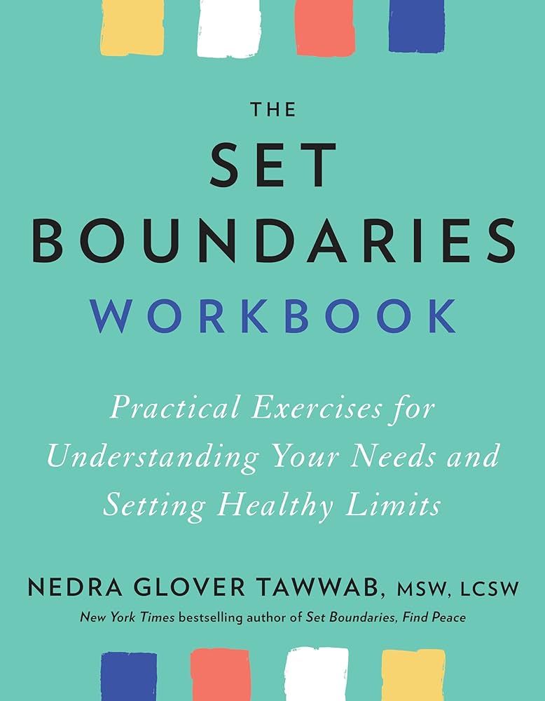 The Set Boundaries Workbook: Practical Exercises for Understanding Your Needs and Setting Healthy... | Amazon (US)