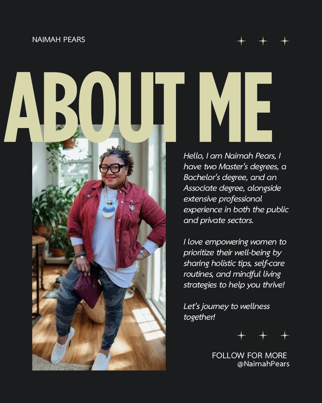 Hello, I am Naimah Pears, I have two Master's degrees, a Bachelor's degree, and an Associate degree, alongside extensive professional experience in both the public and private sectors. 

I love empowering women to prioritize their well-being by sharing holistic tips, self-care routines, and mindful living strategies to help you thrive! 

Let's journey to wellness together! 