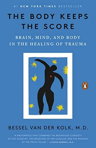 The Body Keeps the Score: Brain, Mind, and Body in the Healing of Trauma | Amazon (US)