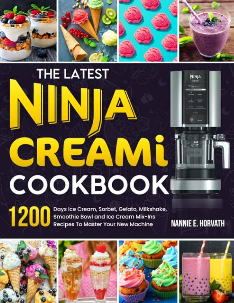 The Latest Ninja Creami Cookbook: 1200 Days Ice Cream, Sorbet, Gelato, Milkshake, Smoothie Bowl a... | Amazon (US)
