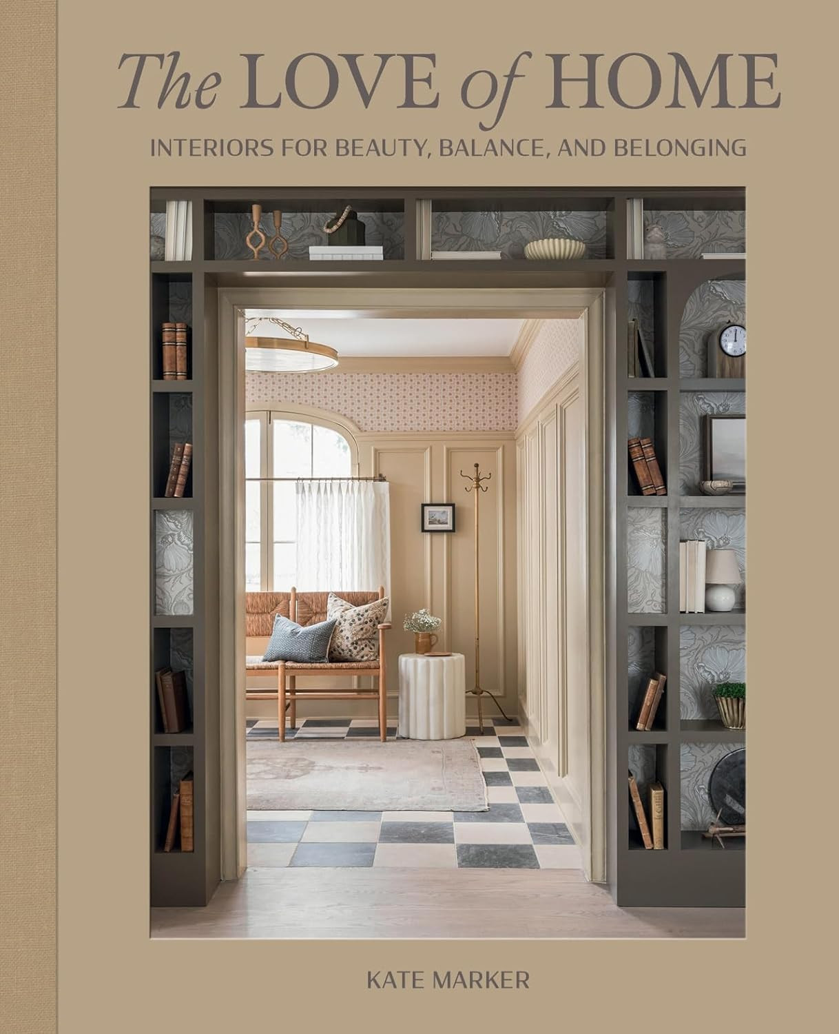 The Love of Home: Interiors for Beauty, Balance, and Belonging | Amazon (US)
