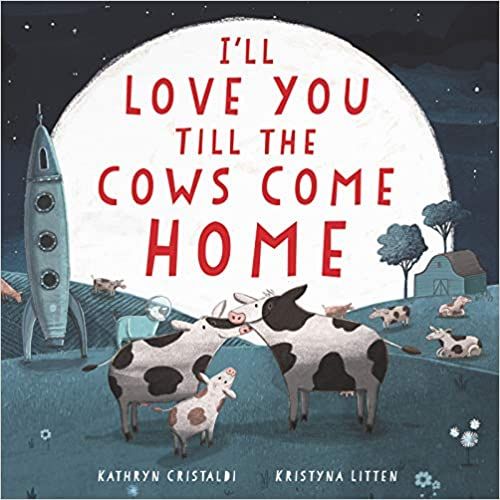 I'll Love You Till the Cows Come Home Board Book: A Valentine's Day Book For Kids     Board book ... | Amazon (US)