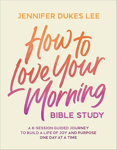 How to Love Your Morning Bible Study: 6-Session Guided Journey to Build a Life of Joy and Purpose... | Amazon (US)