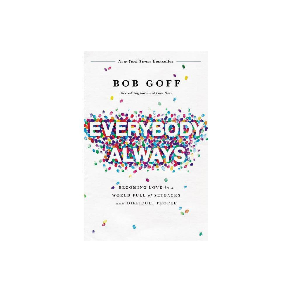 Everybody, Always - by Bob Goff (Paperback) | Target