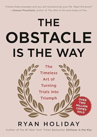 The Obstacle Is the Way: The Timeless Art of Turning Trials into Triumph | Amazon (US)