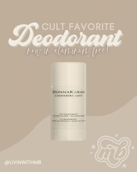 The super popular Donna Karan Cashmere Mist deodorant now available in aluminum free! The scent is also much more subtle than the original  

#LTKunder50 #LTKbeauty #LTKfit