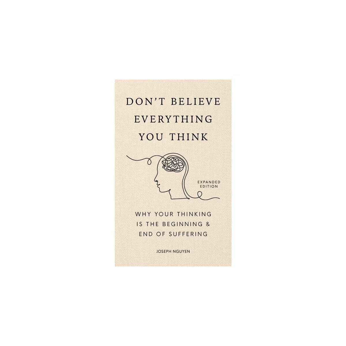 Don't Believe Everything You Think (Expanded Edition) - by  Joseph Nguyen (Hardcover) | Target