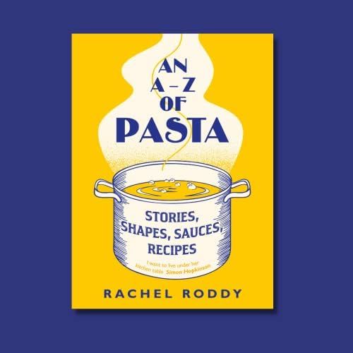 An A-Z of Pasta: Stories, Shapes, Sauces, Recipes | Amazon (UK)