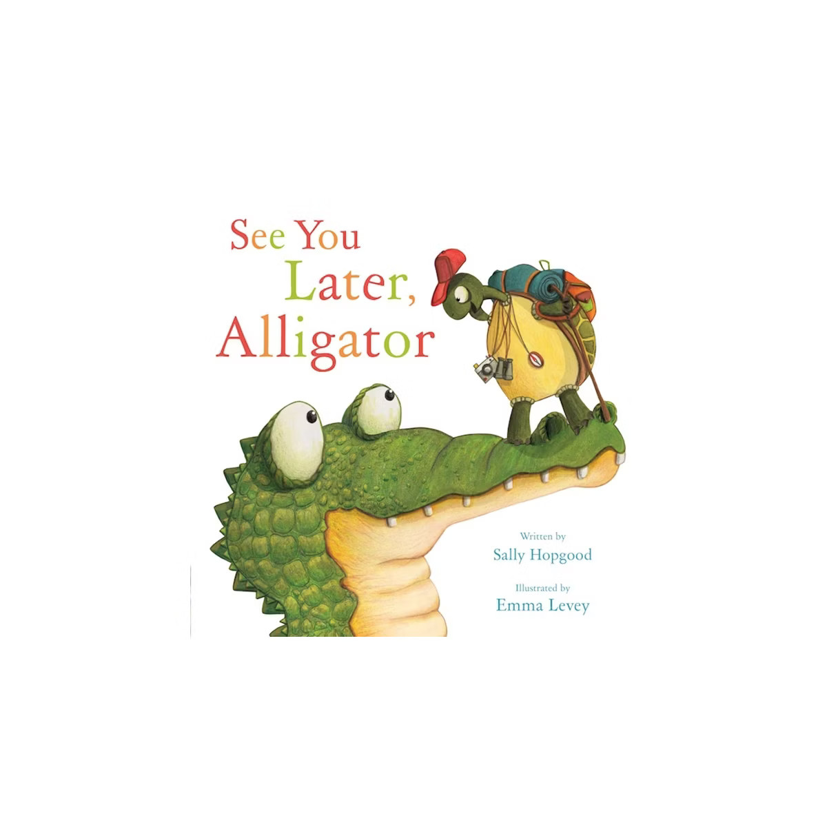 See You Later, Alligator - by  Sally Hopgood (Hardcover) | Target
