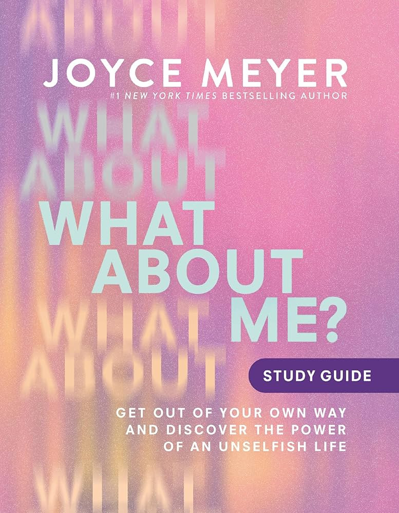 What About Me? Study Guide: Get Out of Your Own Way and Discover the Power of an Unselfish Life | Amazon (US)