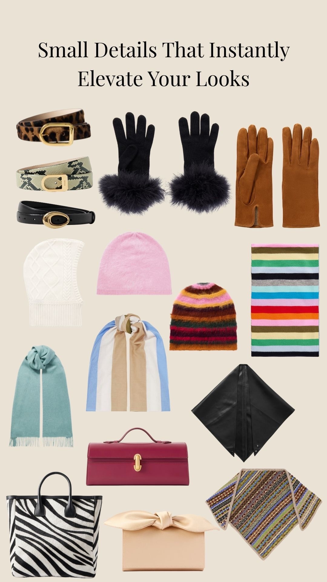 Small details that instantly elevate your looks ✨

Scarves - Hats - Gloves - Belts - Bags - Purses - Accessories - Silk - Animal print - Wraps

#LTKWorkwear #LTKgrwm #LTKootd