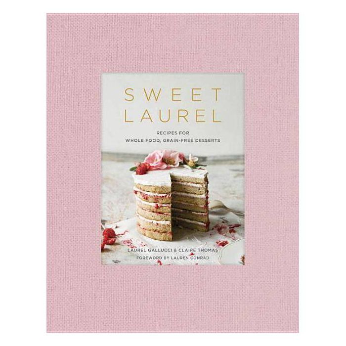 Sweet Laurel - by  Laurel Gallucci & Claire Thomas (Hardcover) | Target